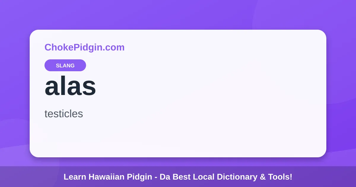 Alas Examples Alas Meaning: Definition, Examples & Audio | ChokePidgin