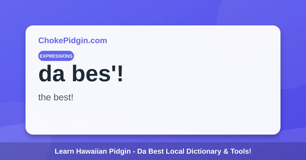 Da bes Meaning: Definition, Examples & Audio | ChokePidgin