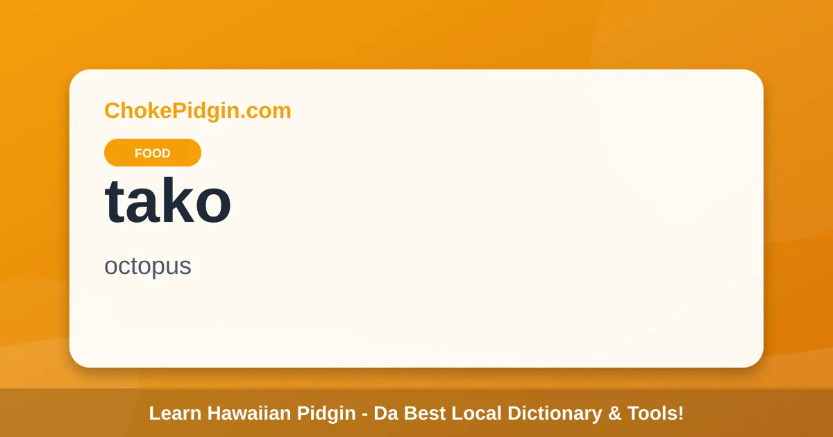 Tako Example Tako Meaning: Definition, Examples & Audio | ChokePidgin